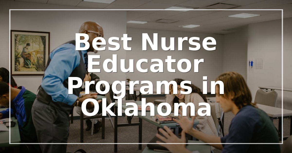 Best MSN & DNP Nurse Educator Programs in Oklahoma (2026 Rankings)