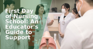 First Day of Nursing School: An Educator's Guide to Support
