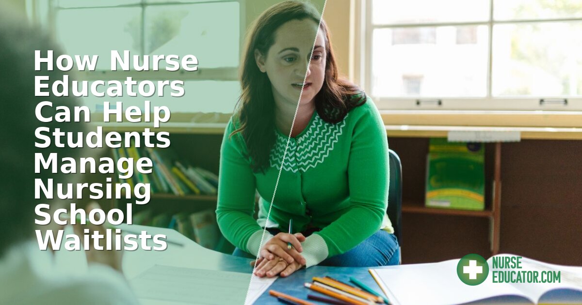 Nurse Educator Waitlist Support: Help Students Get Accepted