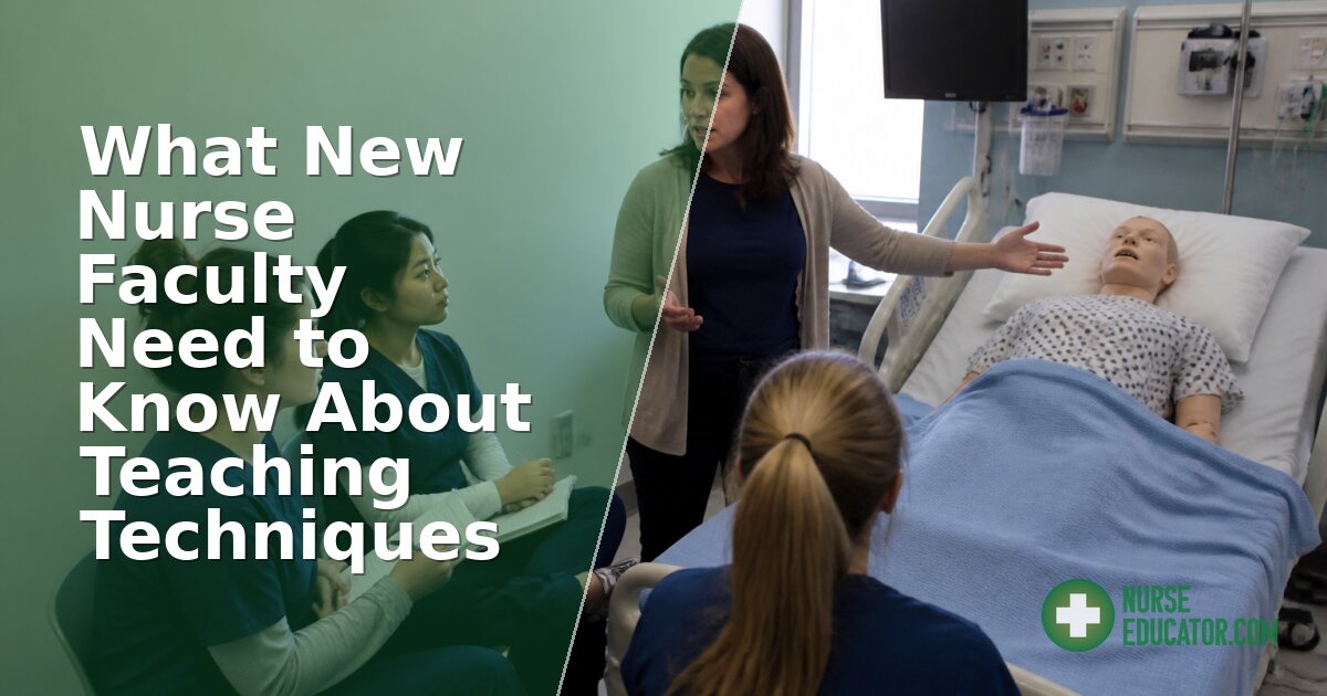 New Nurse Faculty: Teaching Techniques & Strategies