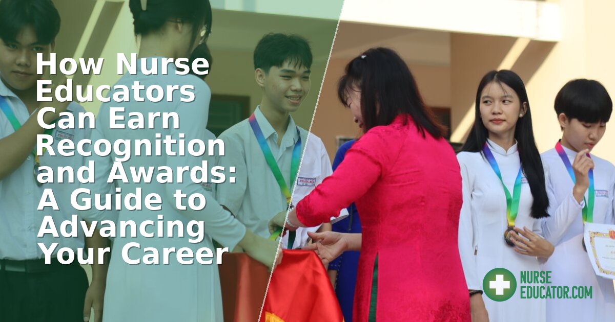 Nurse Educator Awards Guide: How to Get Recognized