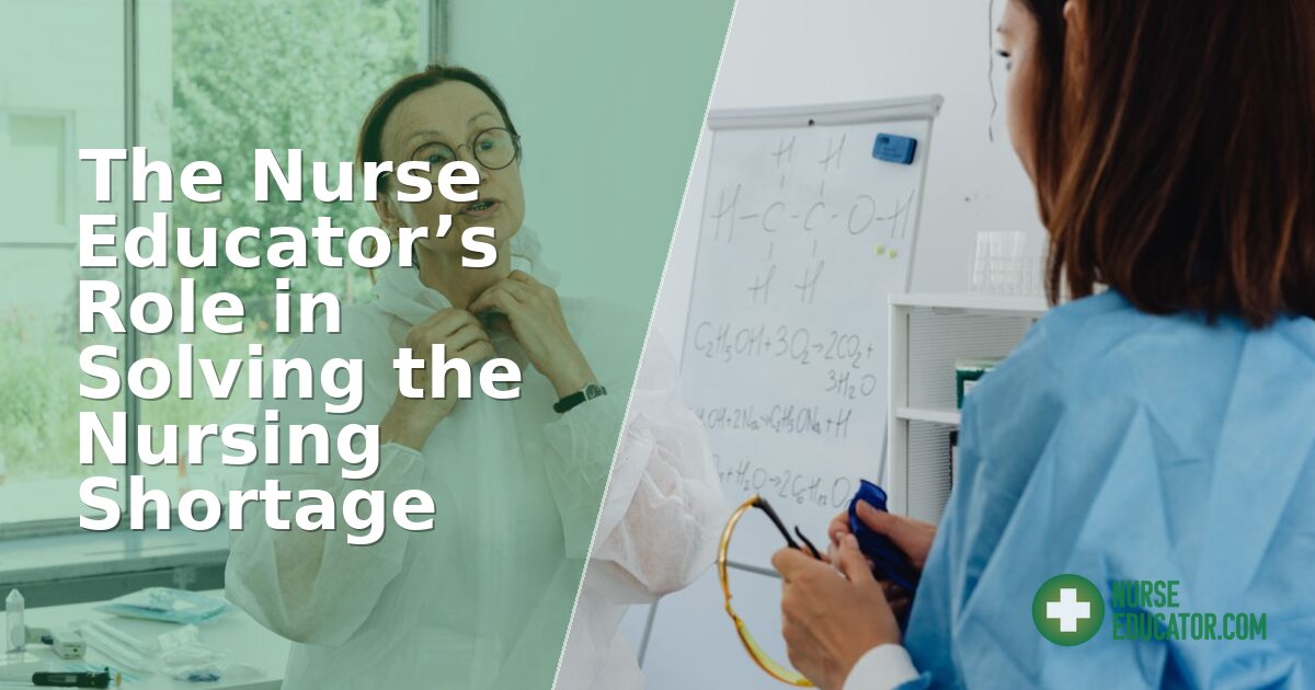 Nurse Educator’s Role in Solving the Nursing Shortage (2026)