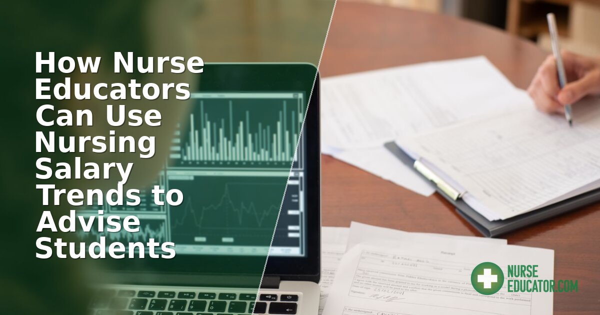 2026 Nursing Salary Trends: How Nurse Educators Can Advise Students