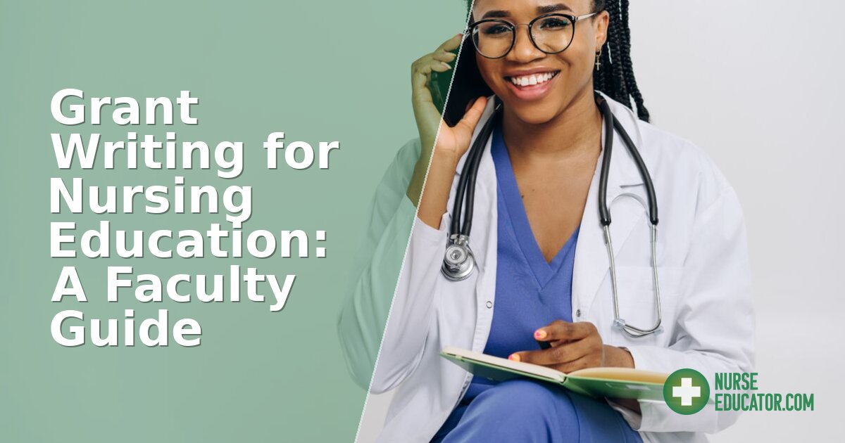 Nursing Education Grant Writing: A Faculty Guide to Getting Funded