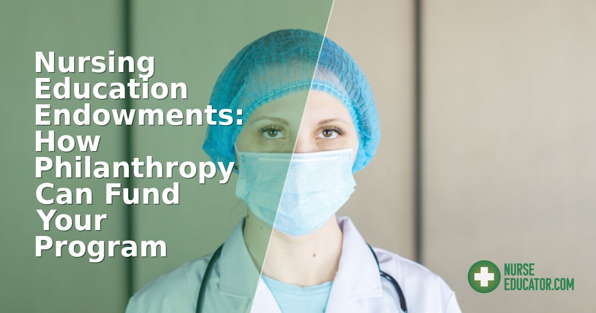 Nursing Education Endowment: How to Fund Your Program