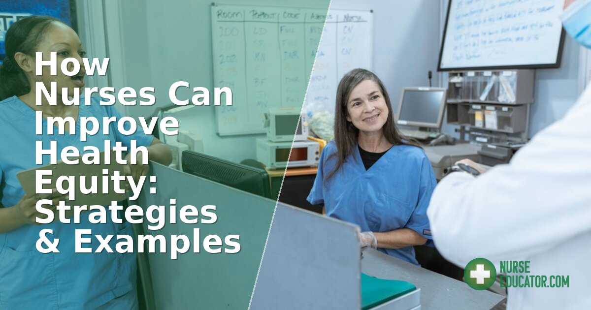 How Nurses Can Improve Health Equity: Strategies & Tips