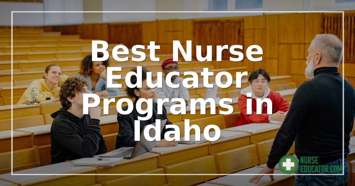 Best Nurse Educator Programs in Idaho (2026 Rankings)