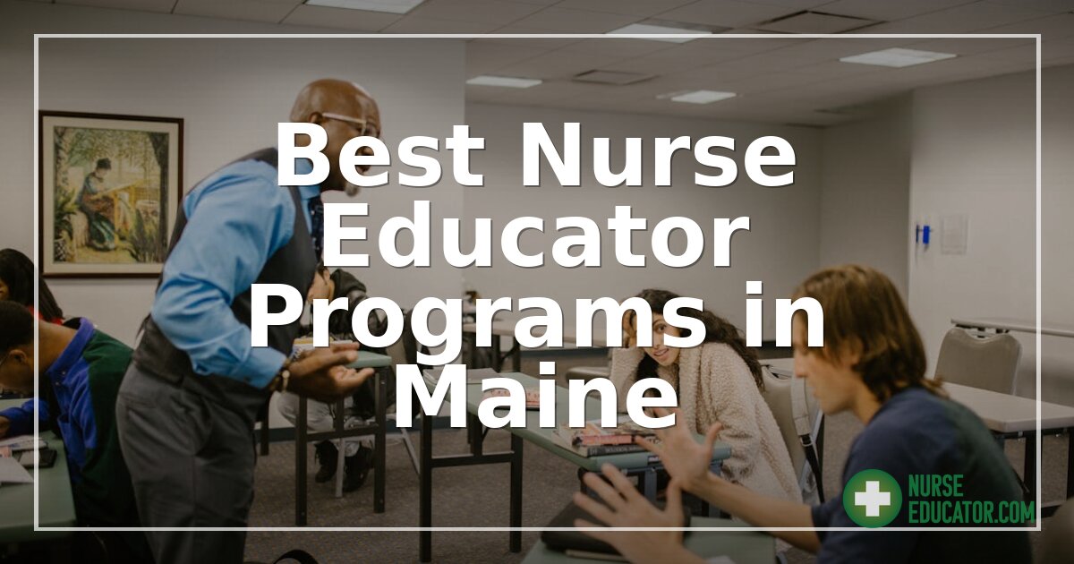 Best Nurse Educator Programs in Maine (2026 Rankings)