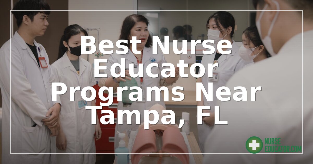 Best Nurse Educator Programs Near Tampa, FL (2026)