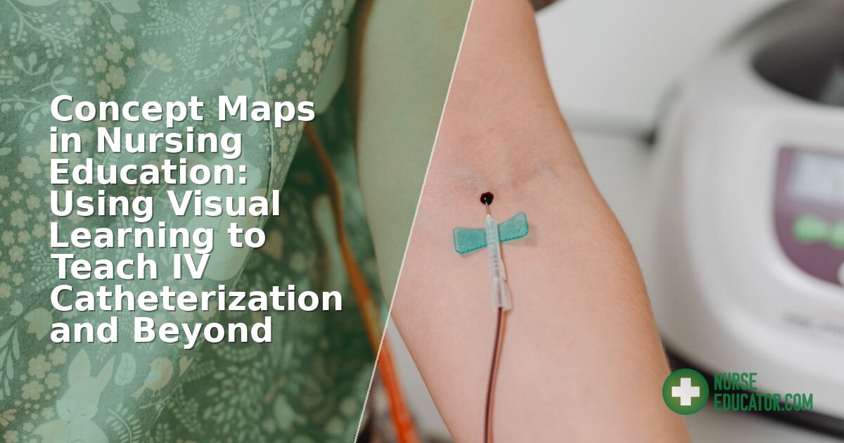 Concept Maps for IV Catheterization: Build and Grade Them