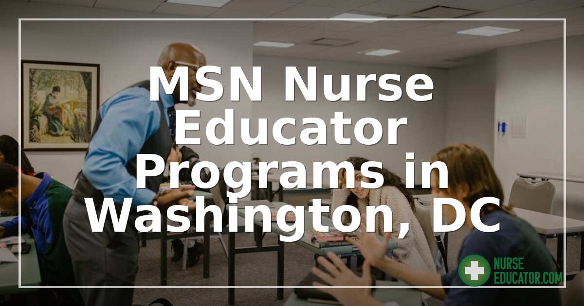 MSN Nurse Educator Programs in Washington, DC (2026 Guide)