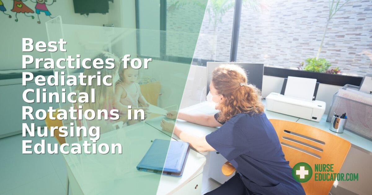 Pediatric Clinical Rotations: Best Practices for Nurse Educators