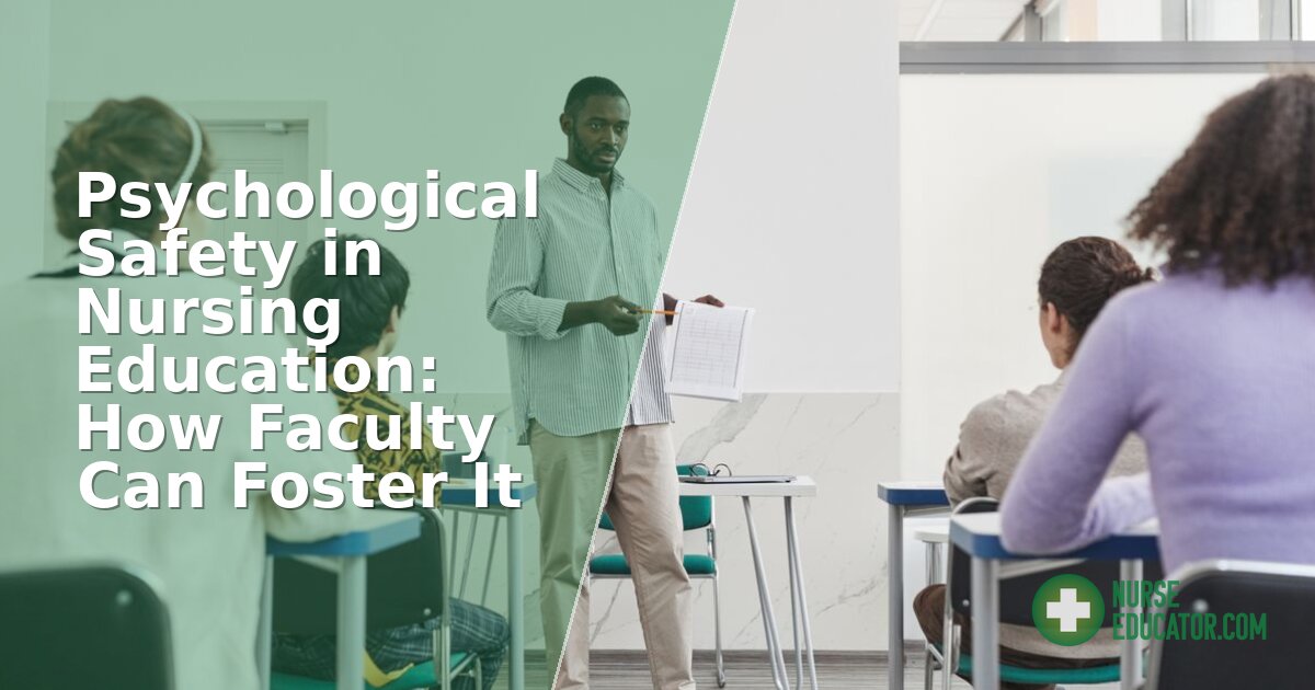 Fostering Psychological Safety in Nursing Education: A Faculty Guide