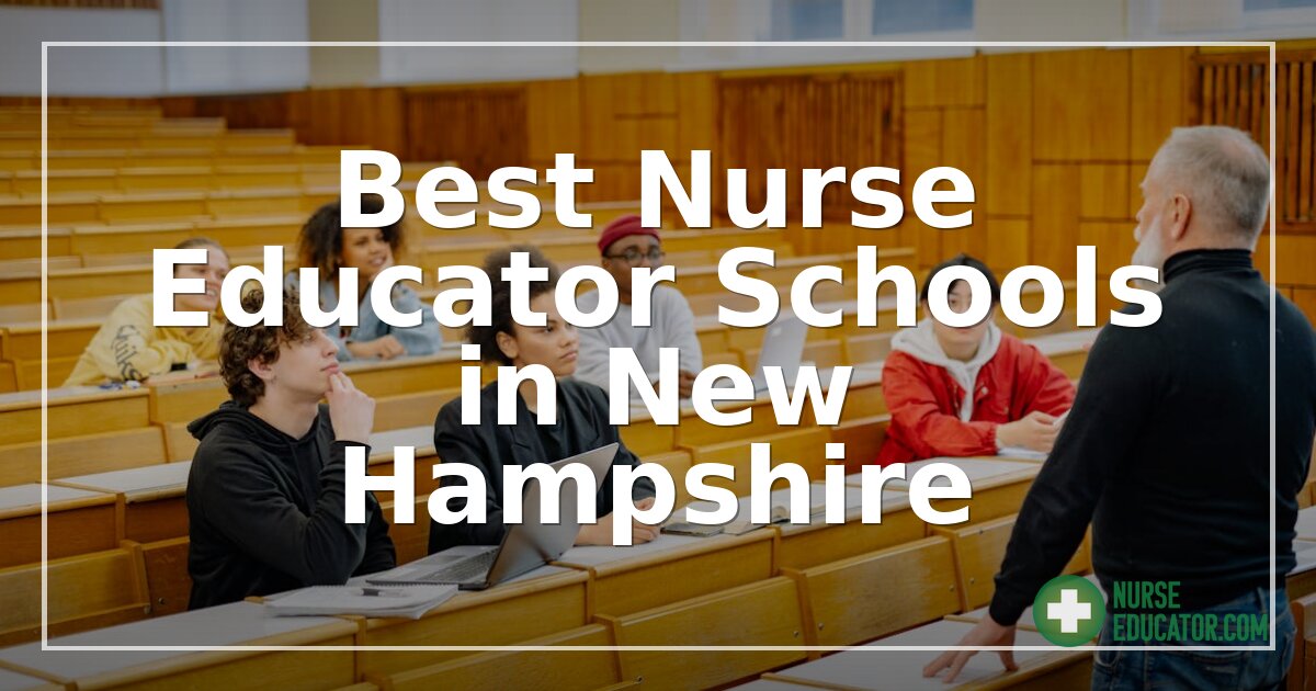 Best Nurse Educator Schools in New Hampshire (2026)