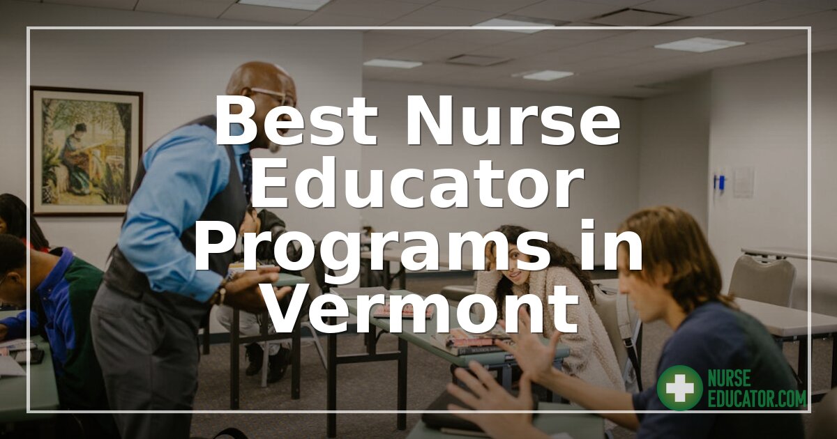 Best Nurse Educator Programs in Vermont (2026 Guide)