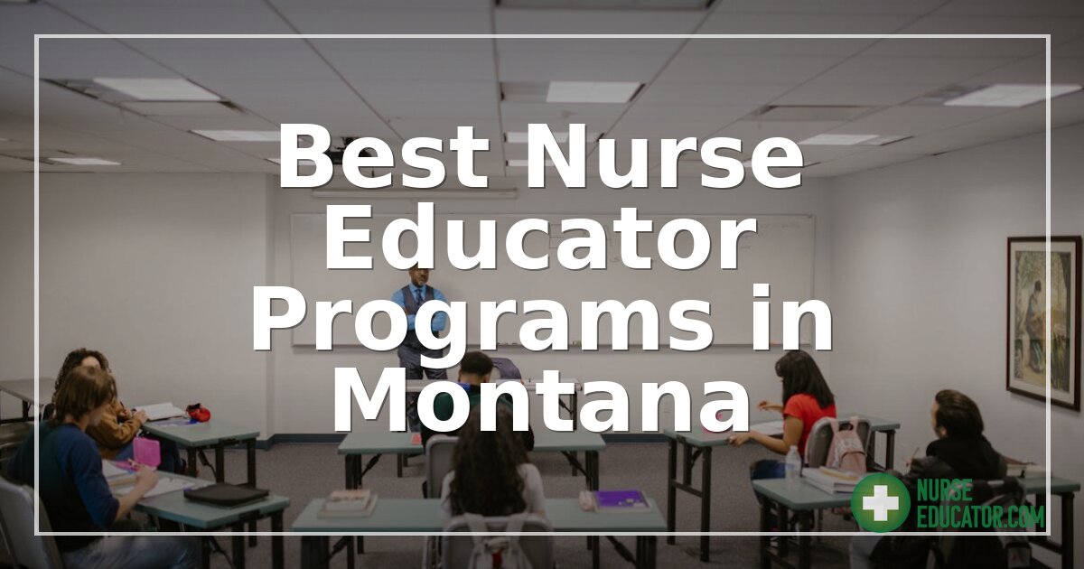 Best Nurse Educator Programs in Montana (2026 Guide)