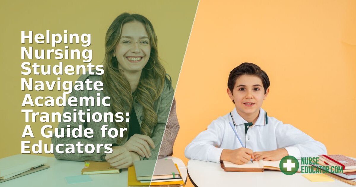 Nursing Student Academic Transitions: Educator’s Guide