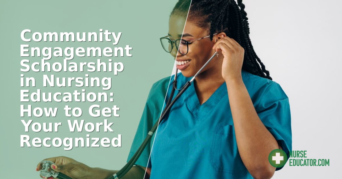 How to Get Community Engagement Recognized as Scholarship in Nursing