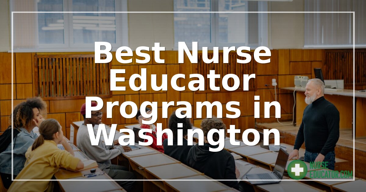 Best Nurse Educator Programs in Washington (2026)