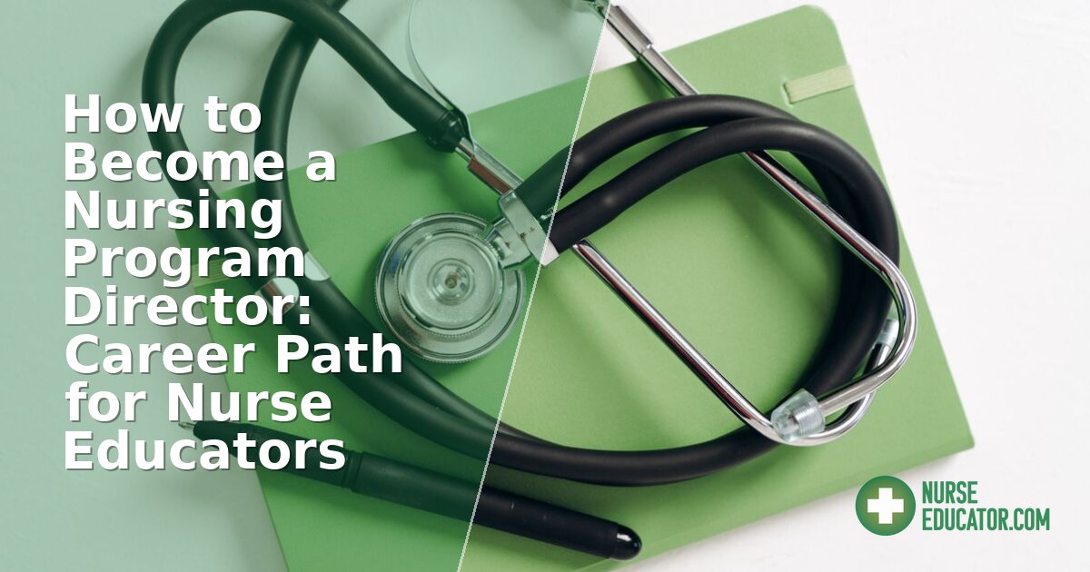 How to Become a Nursing Program Director | Career Guide