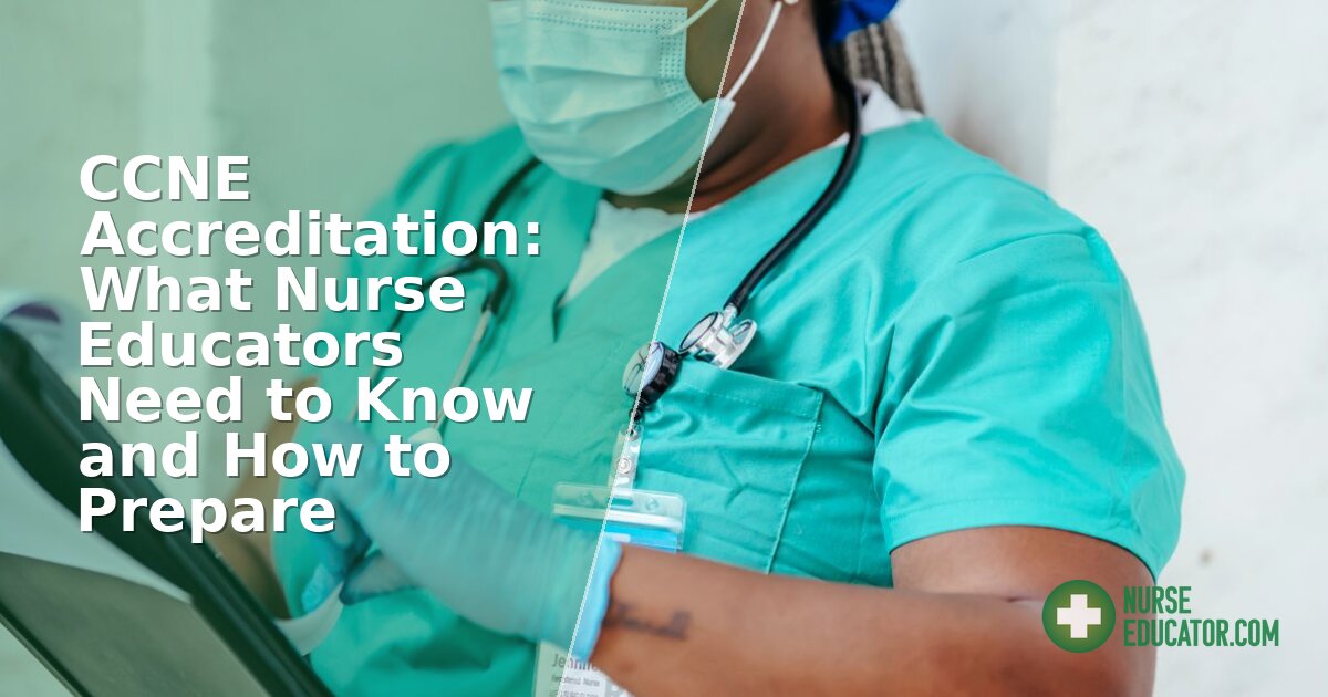 CCNE Accreditation for Nurse Educators: 2026 Guide