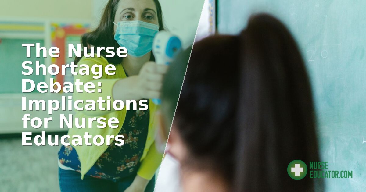 Nurse Shortage Debate: What It Means for Nurse Educators