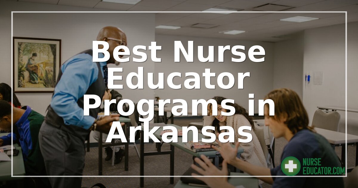 Best Nurse Educator Programs in Arkansas (2026 Rankings)