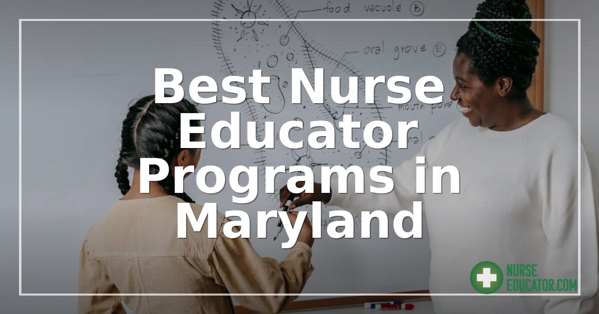 Best Nurse Educator Programs in Maryland (2026 Guide)