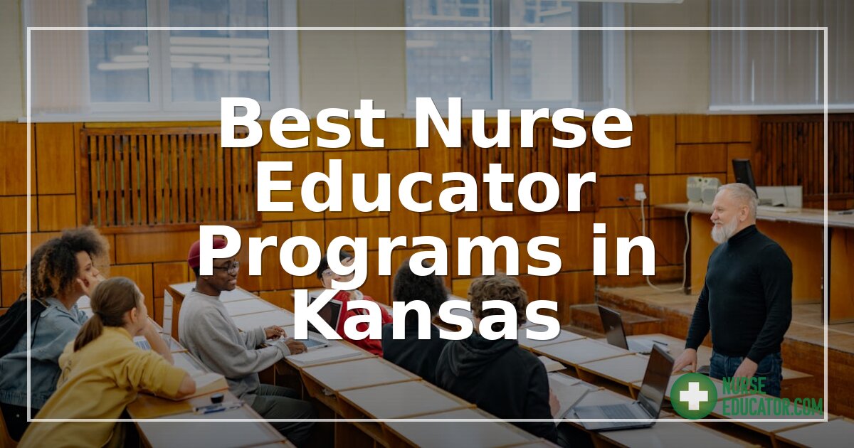 Best Nurse Educator Programs in Kansas (2026 Rankings)