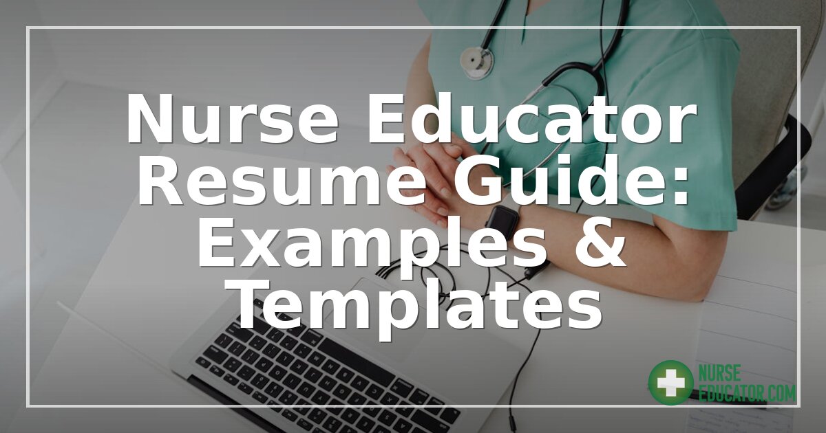 Nurse Educator Resume Guide: Examples & Templates (2026)