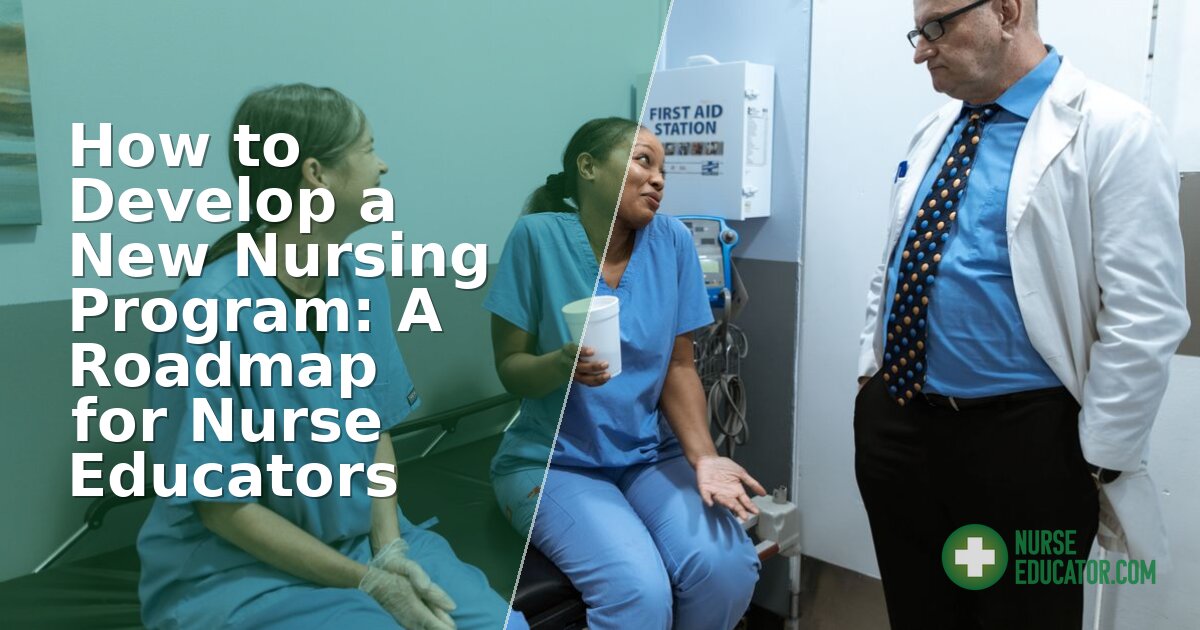 How to Develop a New Nursing Program: Step-by-Step Guide