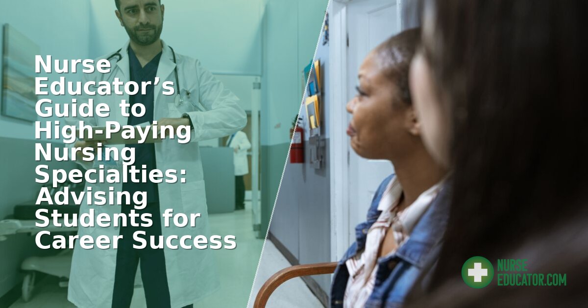 High-Paying Nursing Specialties: An Educator’s Advising Guide