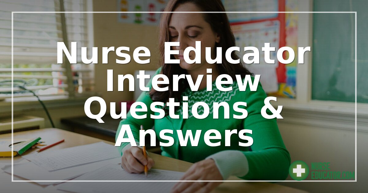 Nurse Educator Interview Questions & Answers (2026 Guide)