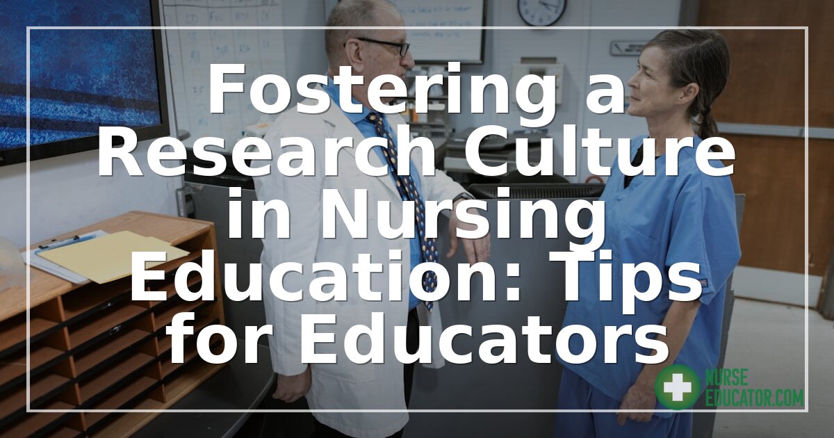 How to Build a Research Culture in Nursing Education