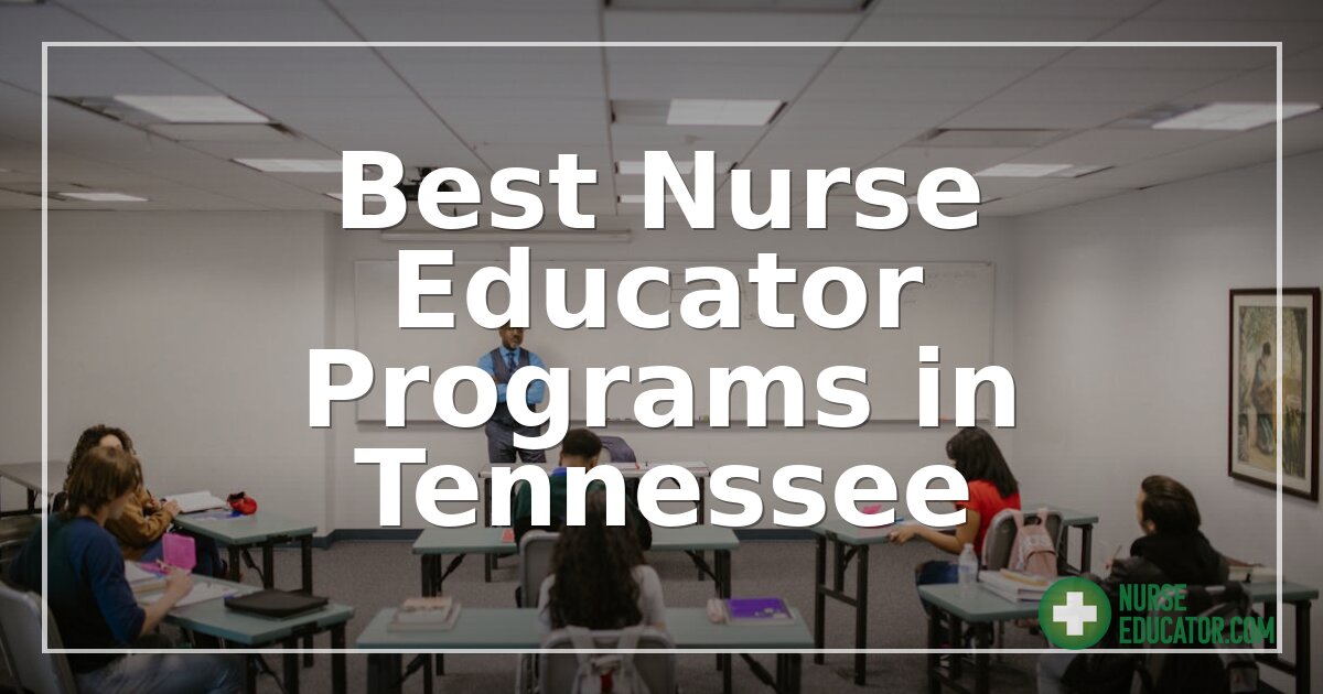 Best Nurse Educator Programs in Tennessee (2026 Rankings)