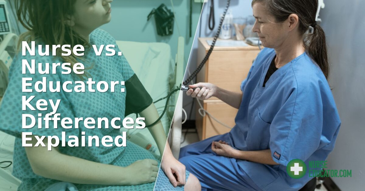 Nurse vs. Nurse Educator: Key Differences Explained (2026)