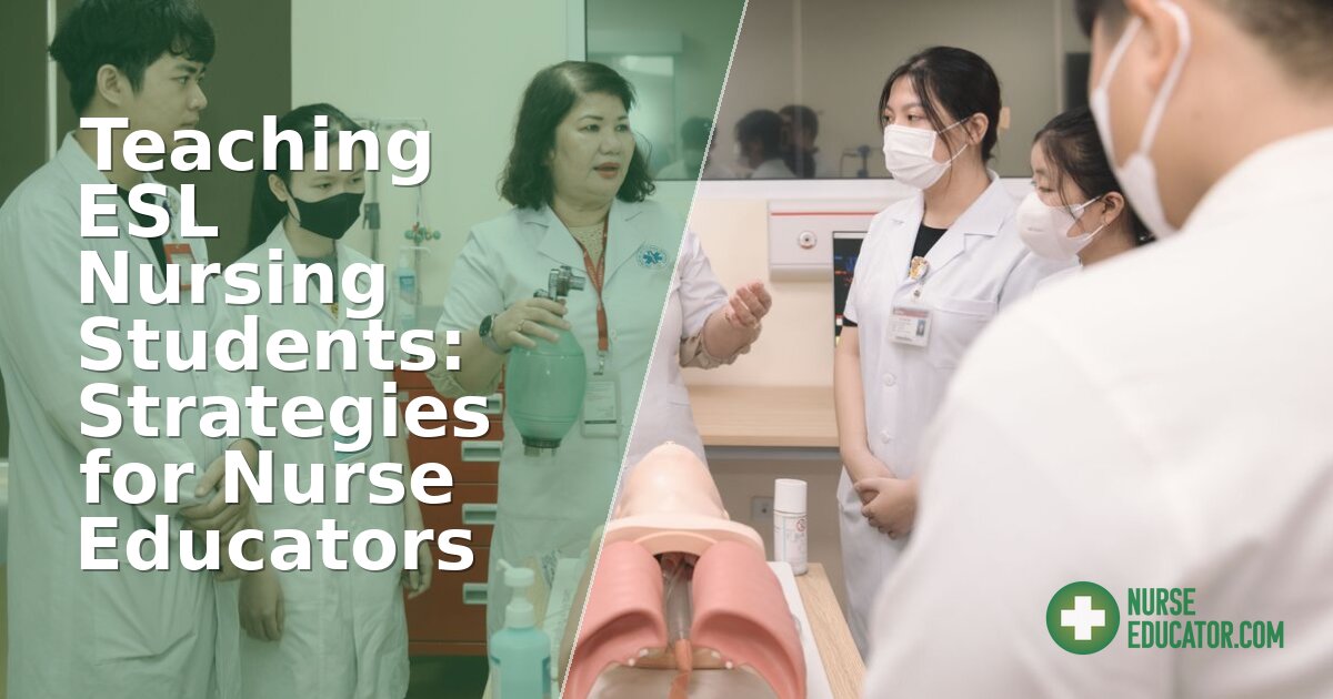Teaching ESL Nursing Students: Evidence-Based Strategies