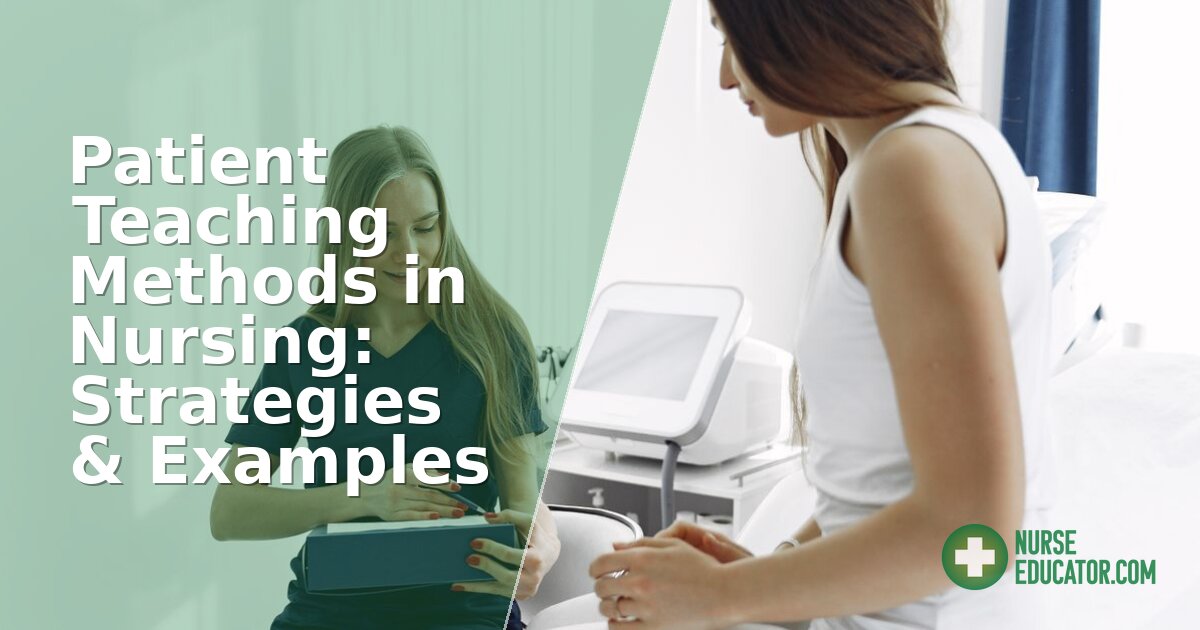 Patient Teaching Methods in Nursing: Strategies & Examples