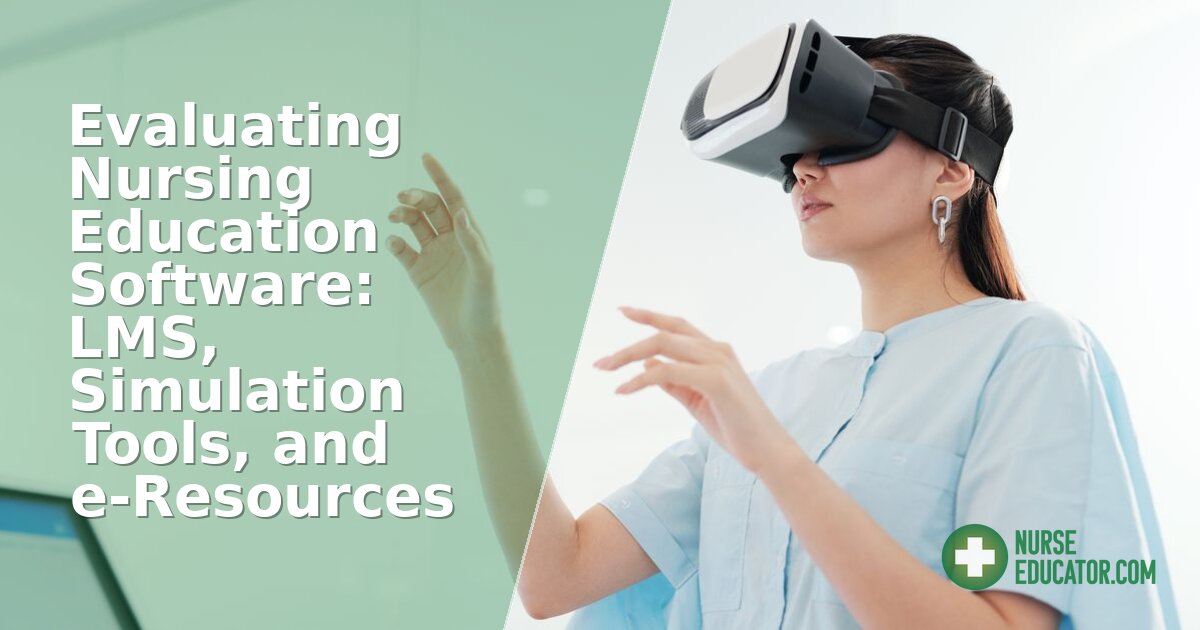 How to Evaluate Nursing Education Software: LMS, Sim & Resources
