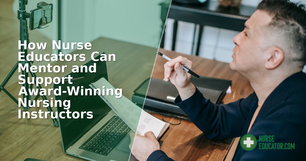 Nurse Educator Mentoring: Support Award-Winning Instructors