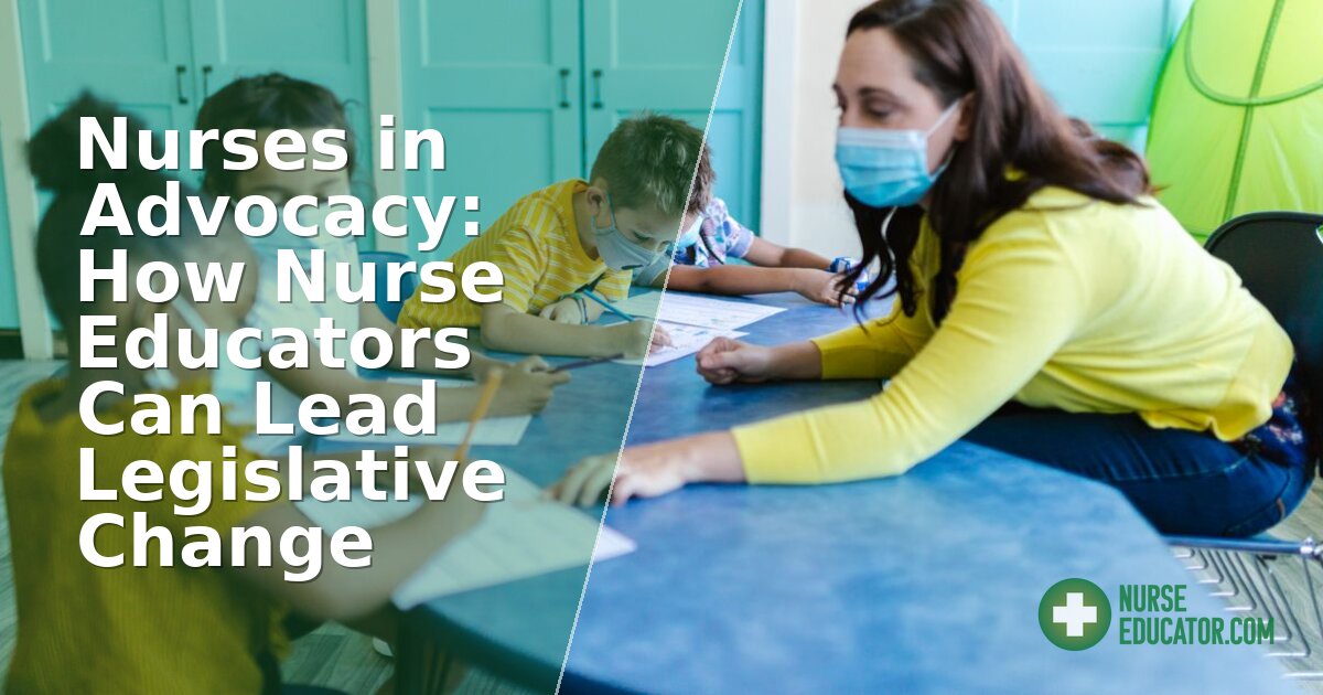 Nurse Educators & Advocacy: A Legislative Leadership Guide