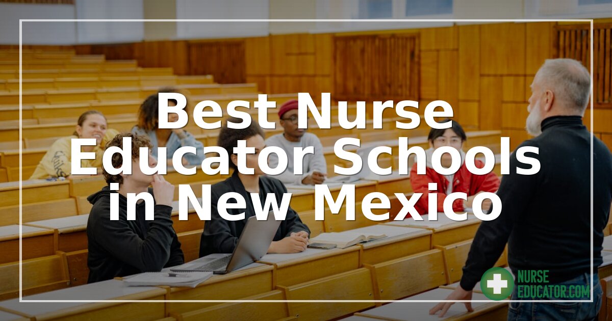 Best Nurse Educator Schools in New Mexico (2026 Guide)