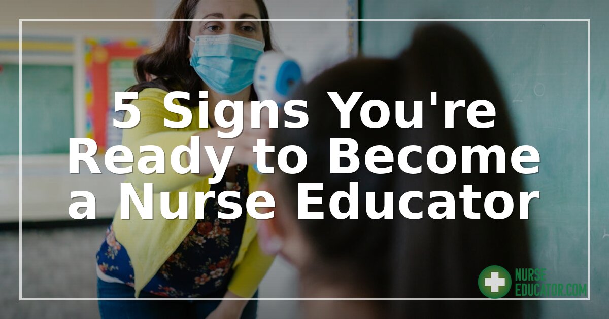 5 Signs You’re Ready to Become a Nurse Educator (2026)