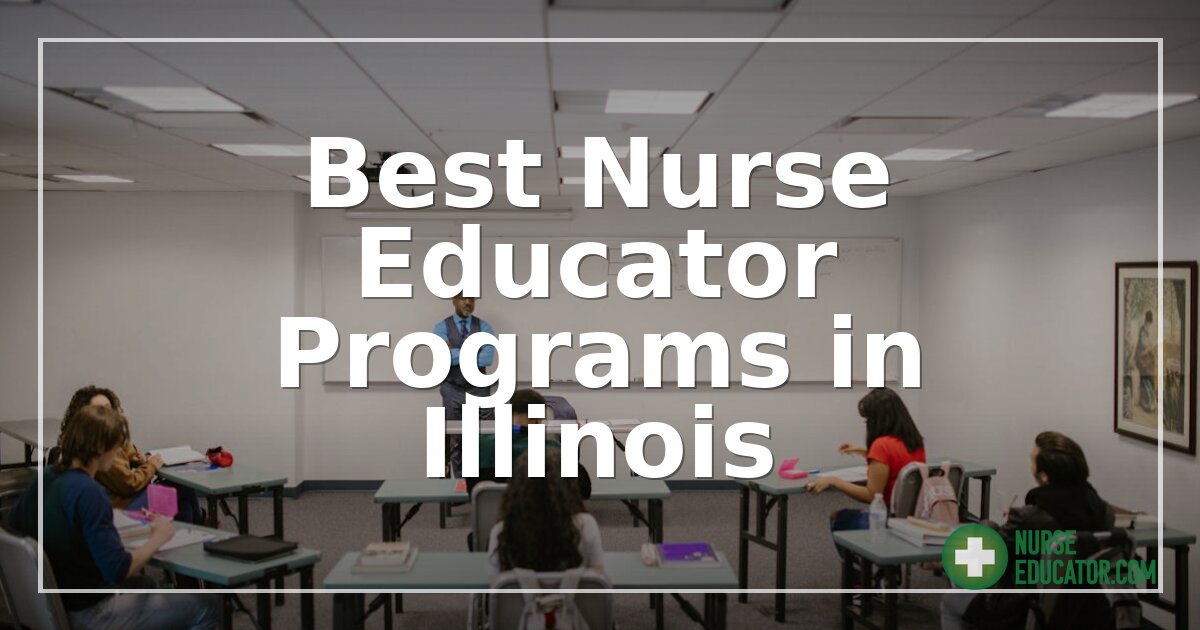 Best Nurse Educator Programs in Illinois (2026 Rankings)