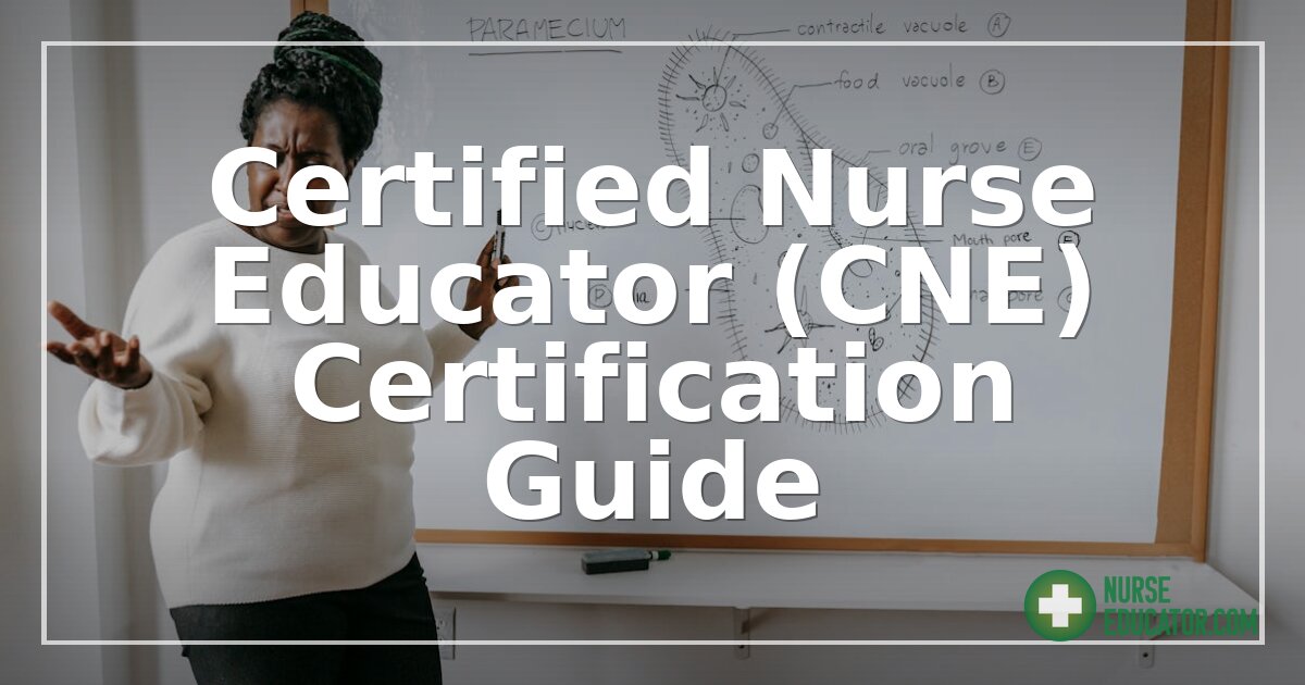 Certified Nurse Educator (CNE) Certification Guide 2026