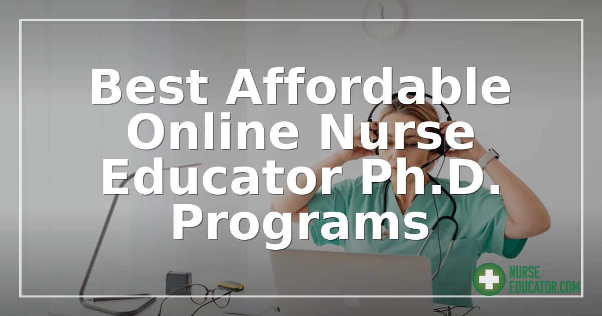 Best Affordable Online Nurse Educator Ph.D. Programs (2026)